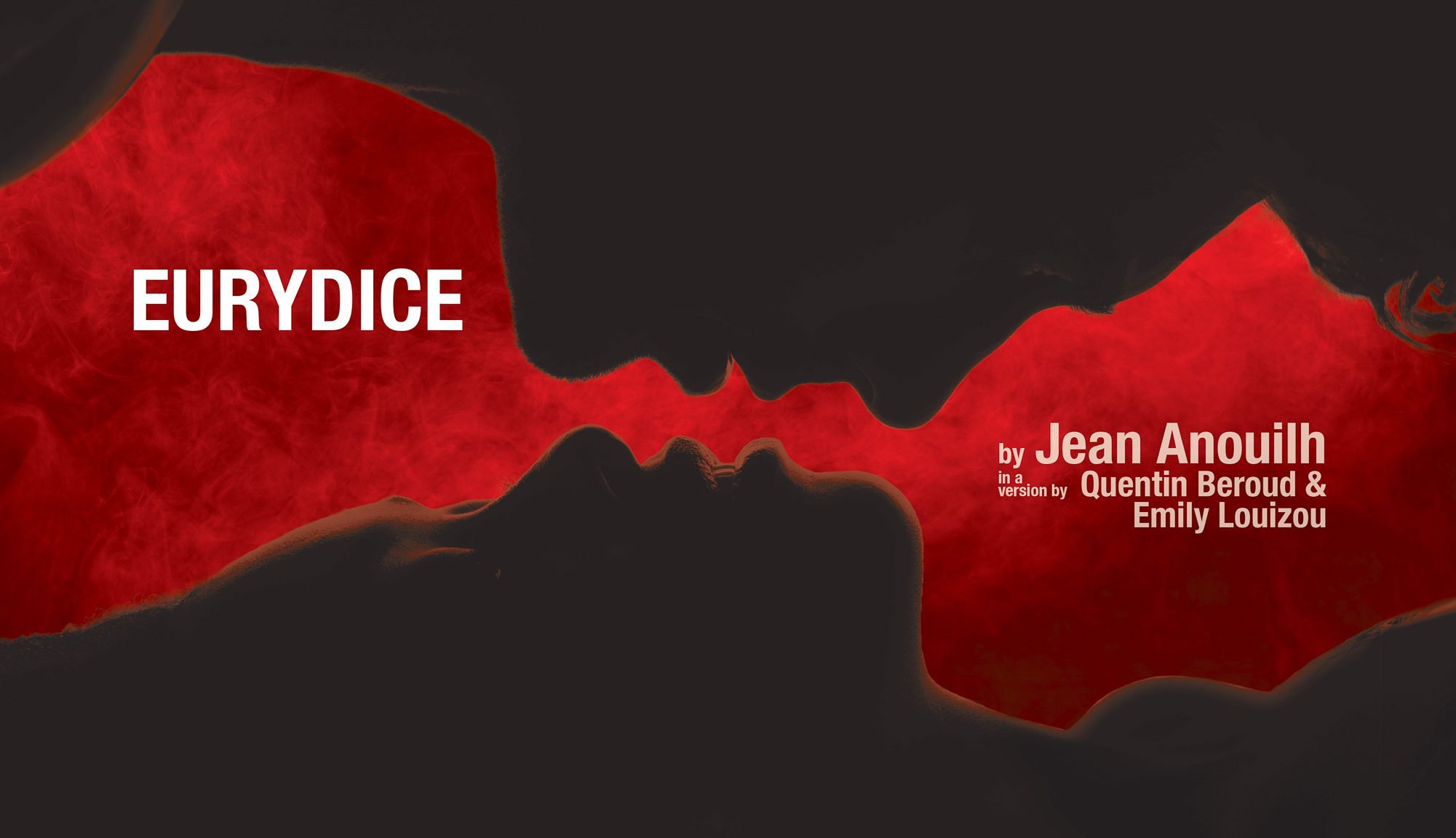 Acting Play poster of Eurydice, written by Jean Anouilh, in a version by Quentin Beroud & Emily Louizou. Two silhouettes of a white man and a black woman about to kiss, the background is an eerie misty red and black smoke.