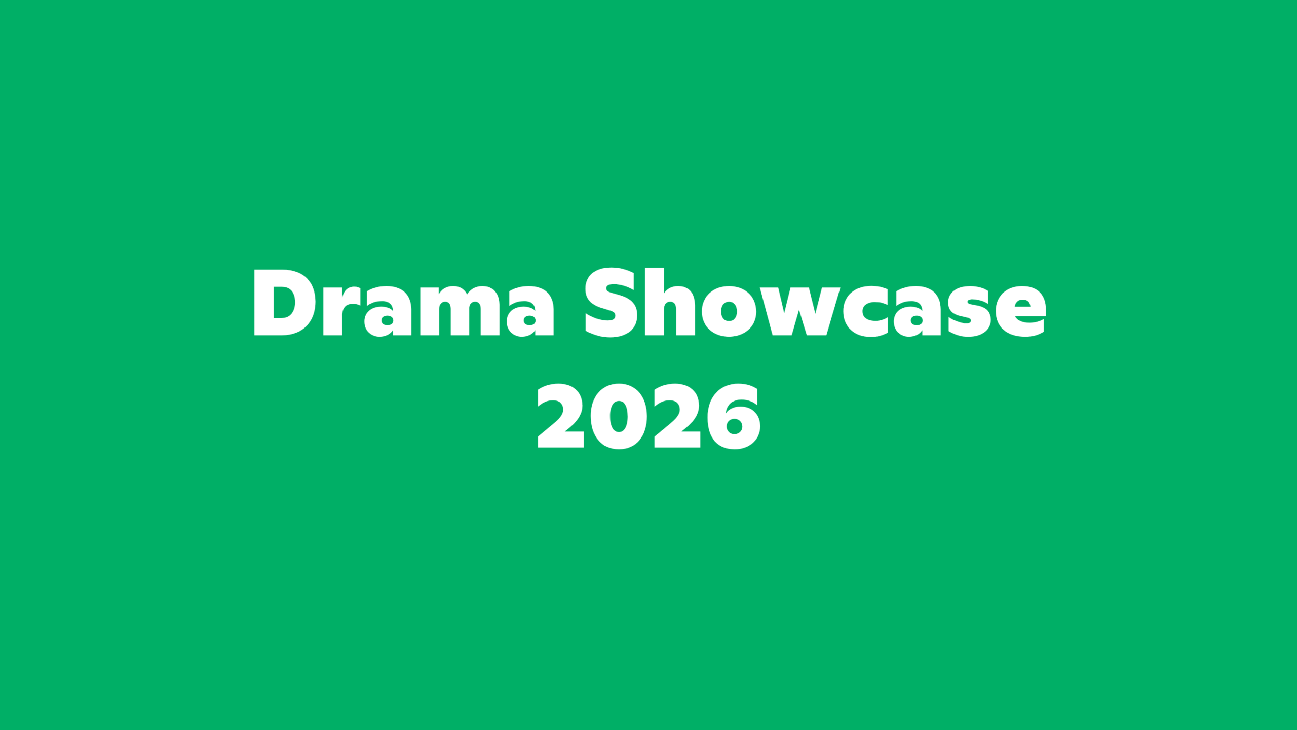 Drama Showcase 2026
